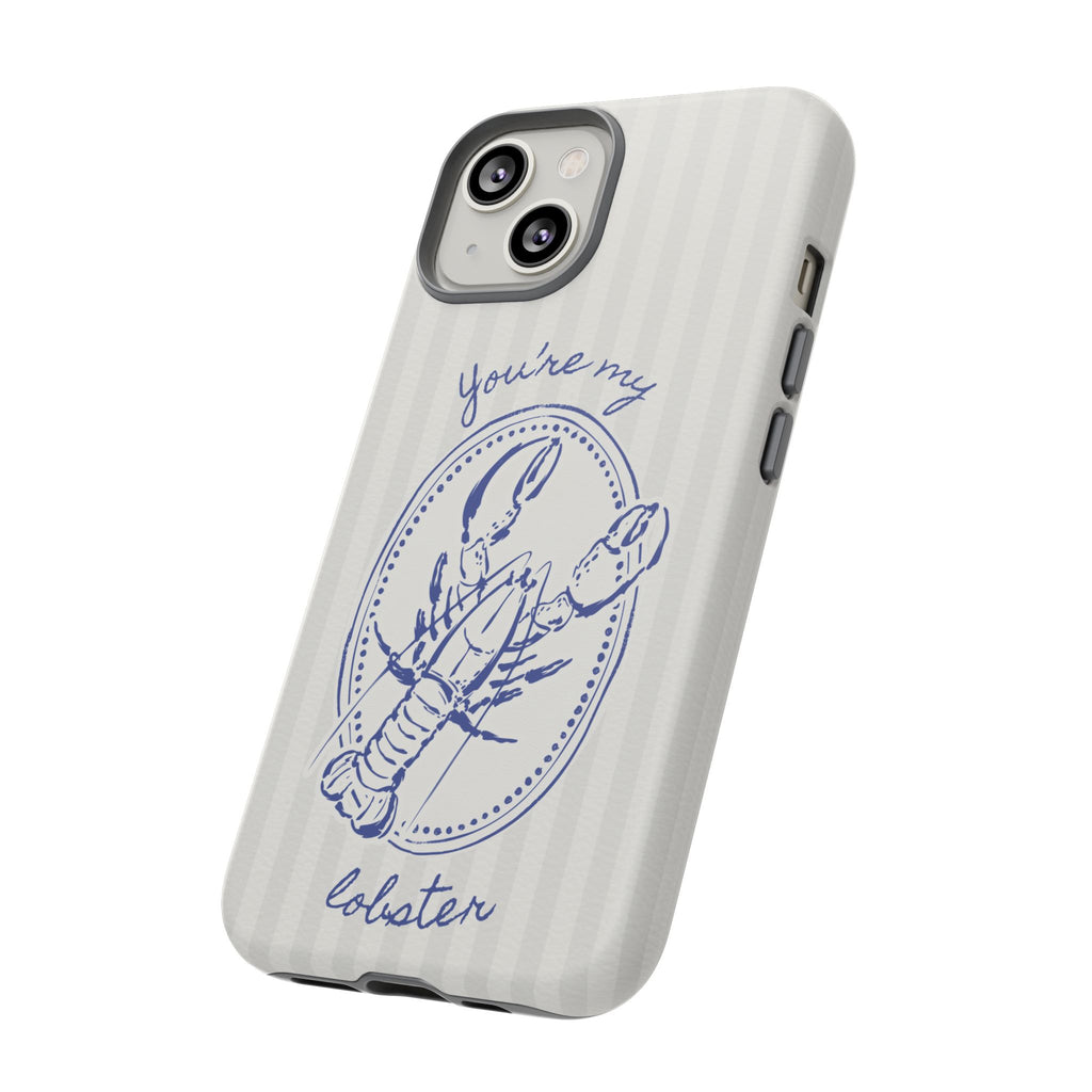 "You’re My Lobster" Phone Case