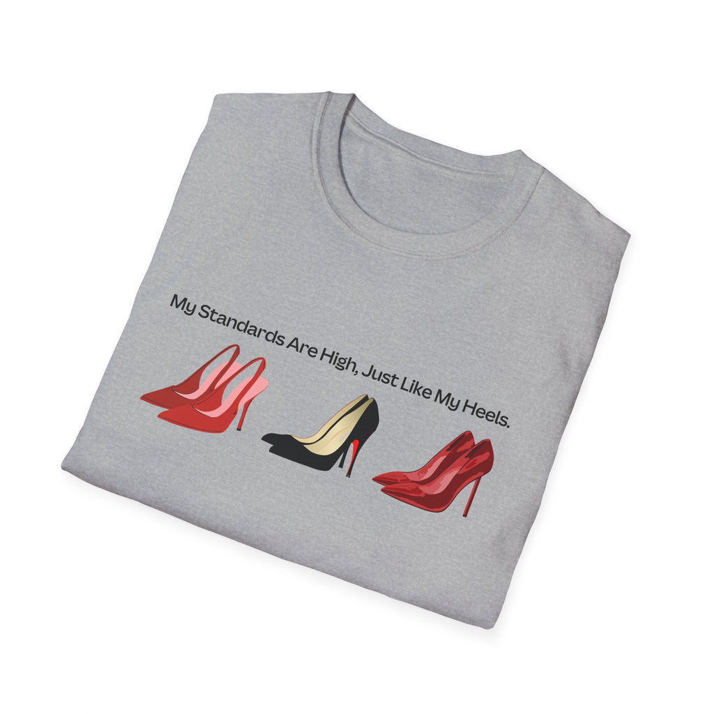 My Standards are High like my Heels Graphic T-Shirt
