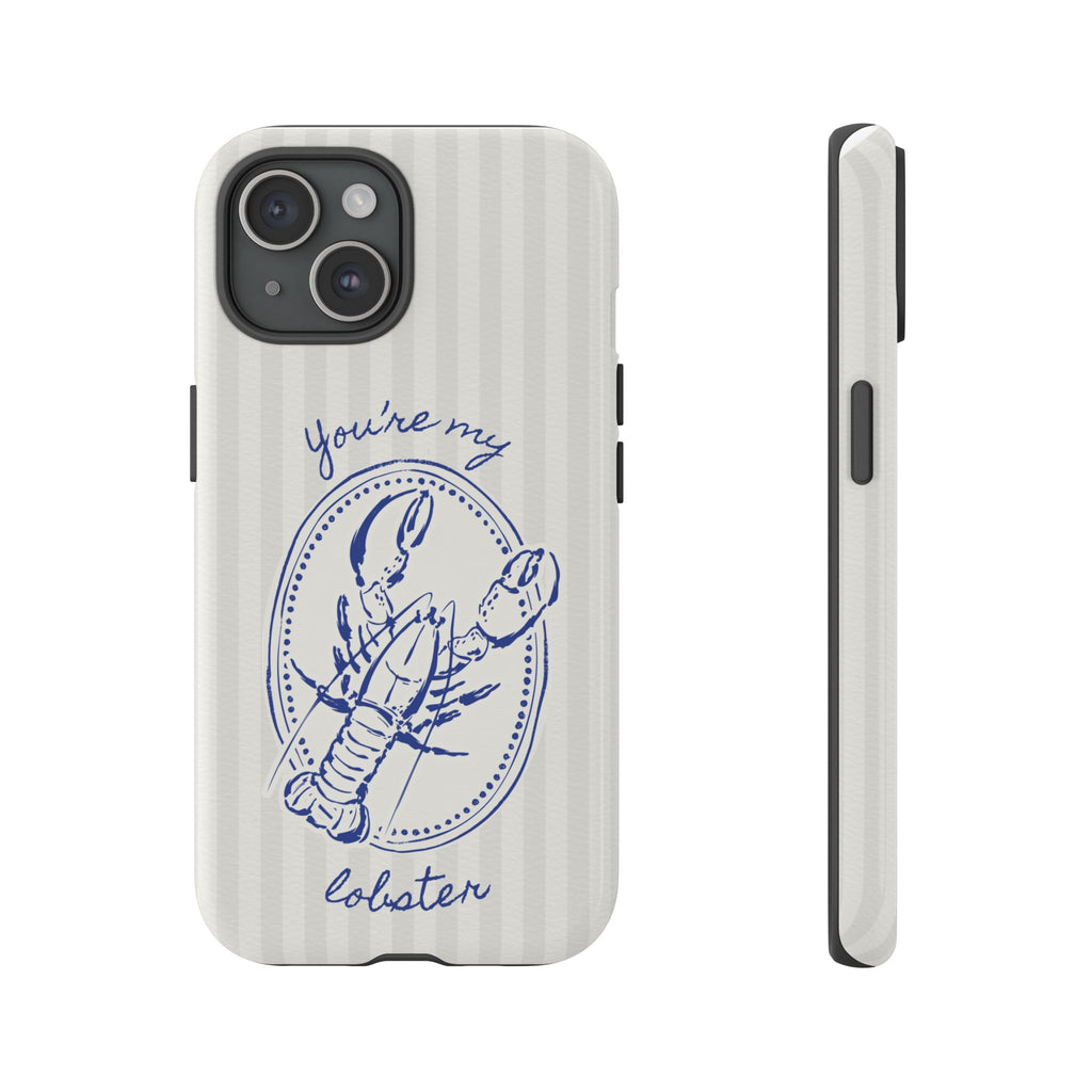 "You’re My Lobster" Phone Case